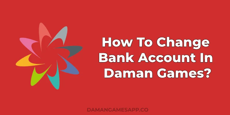 change-bank-account-in-daman-games